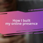 How I built my online presence