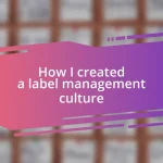 How I created a label management culture