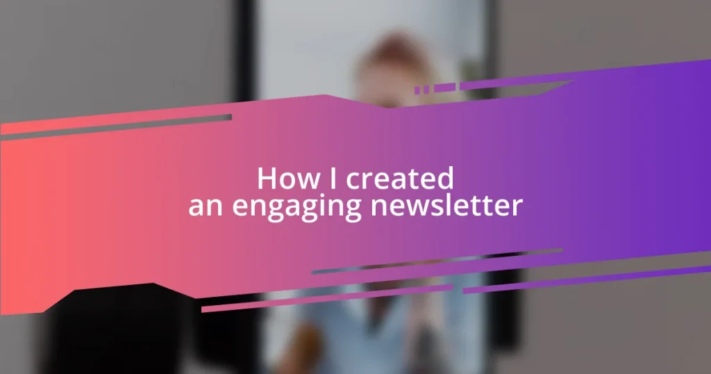 How I created an engaging newsletter