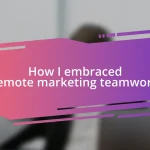 How I embraced remote marketing teamwork