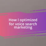 How I optimized for voice search marketing