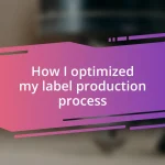 How I optimized my label production process