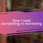 How I used storytelling in marketing