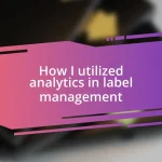 How I utilized analytics in label management