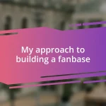 My approach to building a fanbase