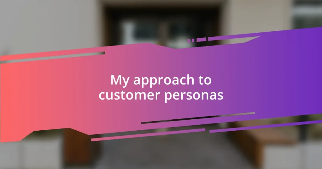 My approach to customer personas