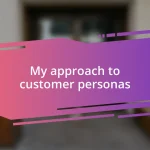 My approach to customer personas