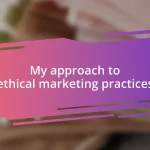 My approach to ethical marketing practices