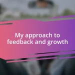 My approach to feedback and growth