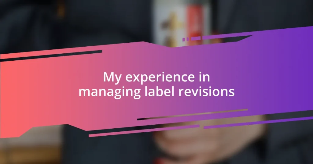 My experience in managing label revisions