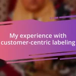 My experience with customer-centric labeling