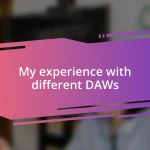 My experience with different DAWs