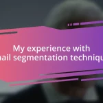 My experience with email segmentation techniques