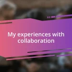 My experiences with collaboration