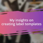 My insights on creating label templates