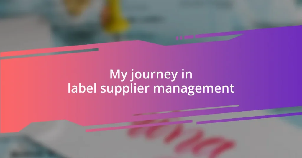 My journey in label supplier management