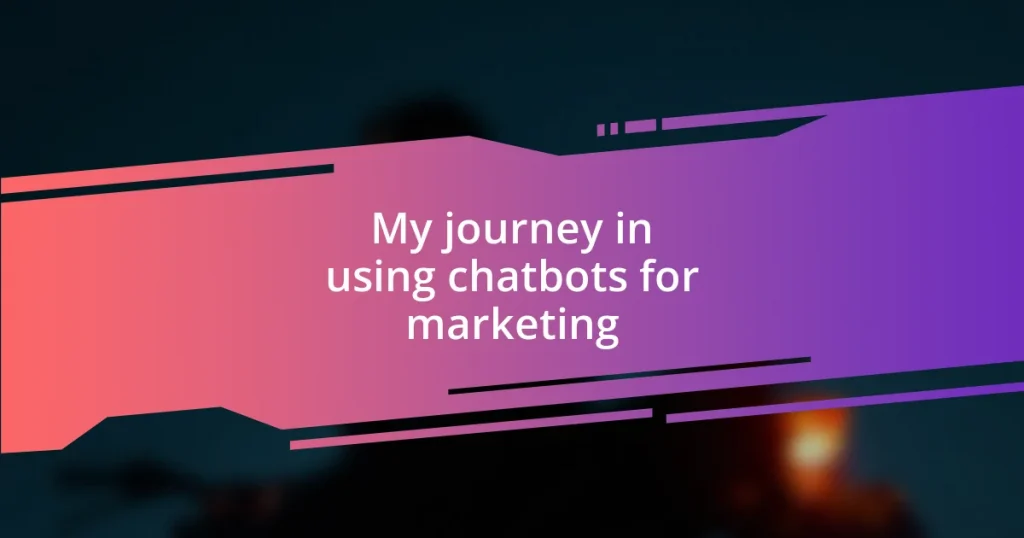 My journey in using chatbots for marketing