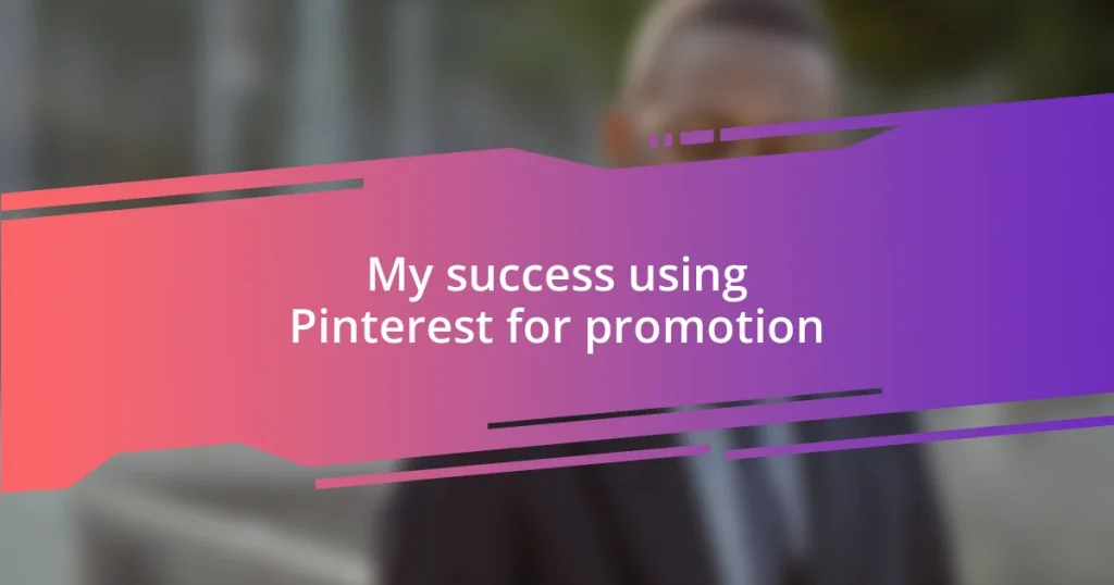 My success using Pinterest for promotion