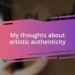 My thoughts about artistic authenticity