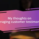 My thoughts on leveraging customer testimonials