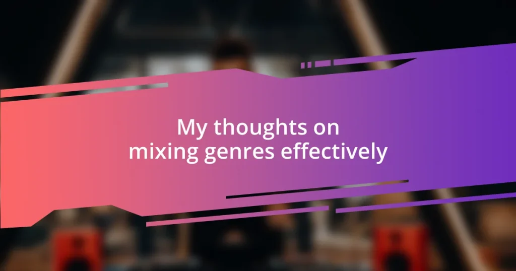 My thoughts on mixing genres effectively