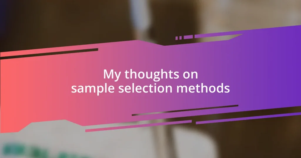 My thoughts on sample selection methods