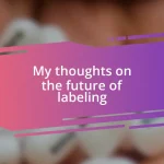 My thoughts on the future of labeling