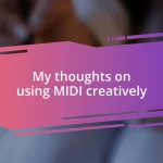 My thoughts on using MIDI creatively