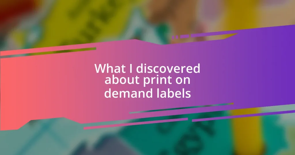 What I discovered about print on demand labels