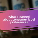 What I learned about consumer label preferences