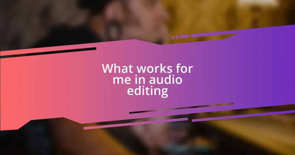 What works for me in audio editing