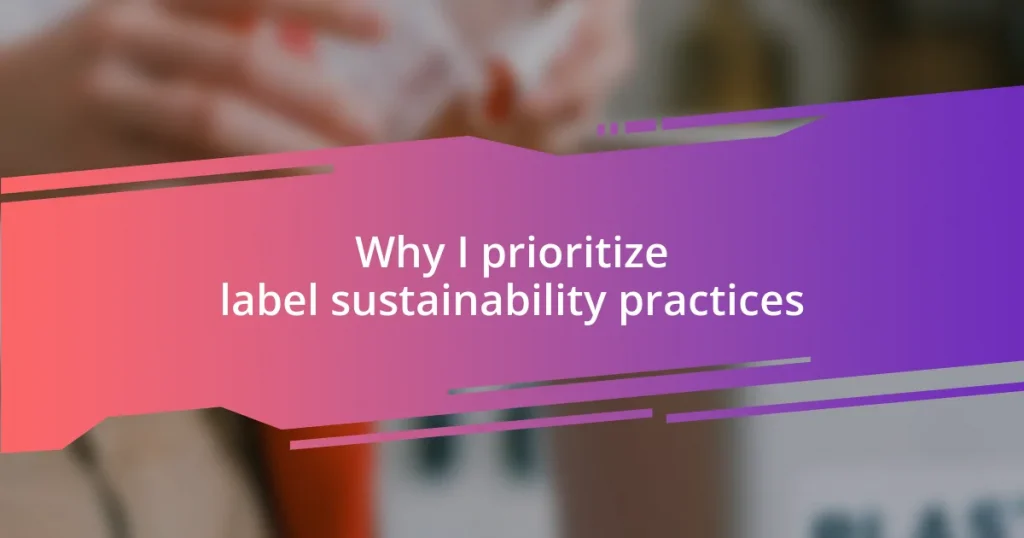 Why I prioritize label sustainability practices