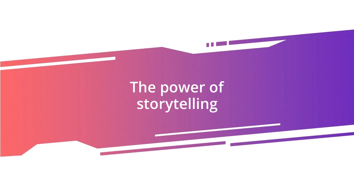 The power of storytelling