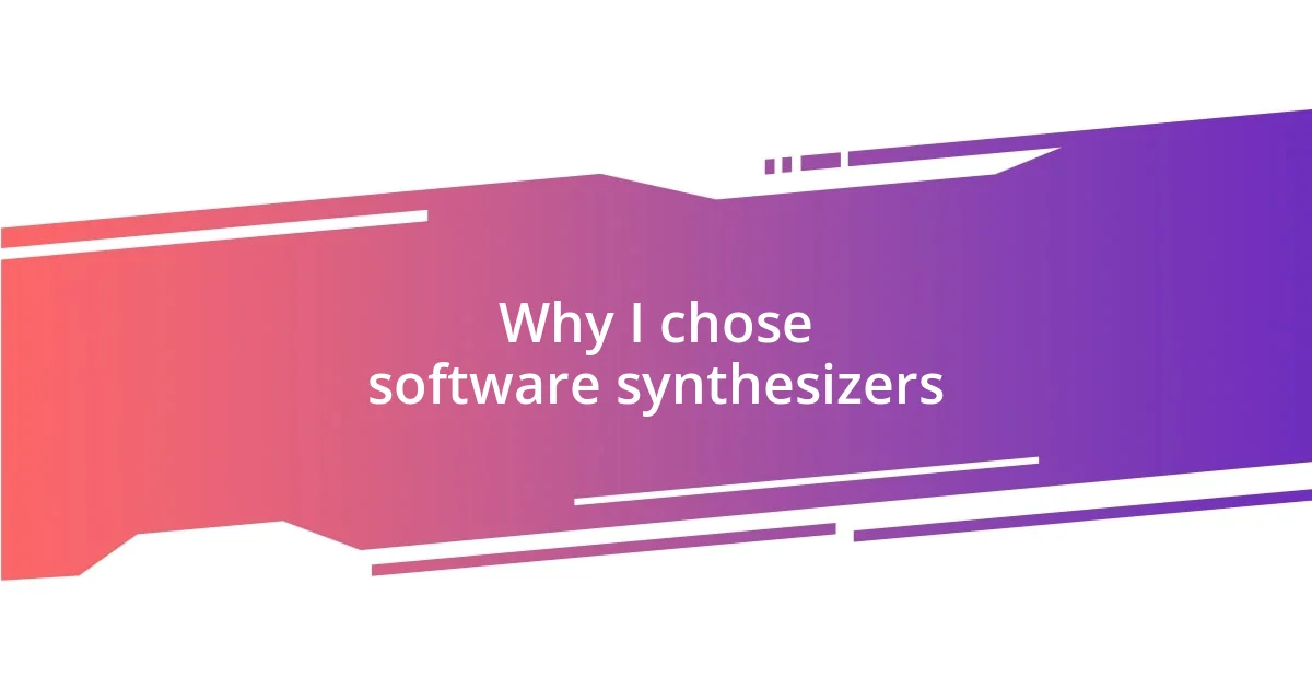 Why I chose software synthesizers