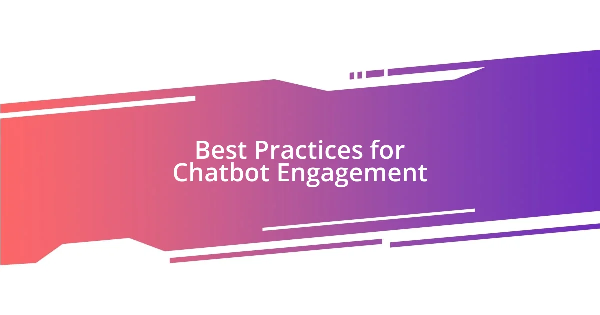 Best Practices for Chatbot Engagement